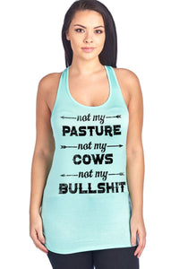 NOT MY PASTURE,NOT MY COWS,NOT MY BULLSHIT RED OR TEAL FLOWY TANK TOP PLUS SIZE