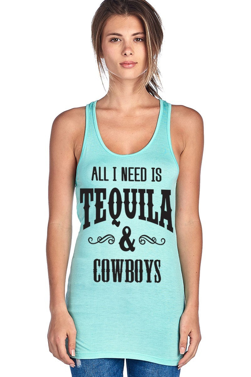 ALL I NEED IS TEQUILA & COWBOYS FLOWY TANK TOP
